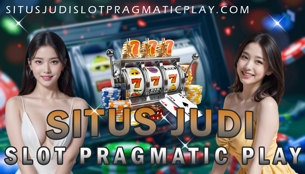 Situs Judi Slot Pragmatic Play